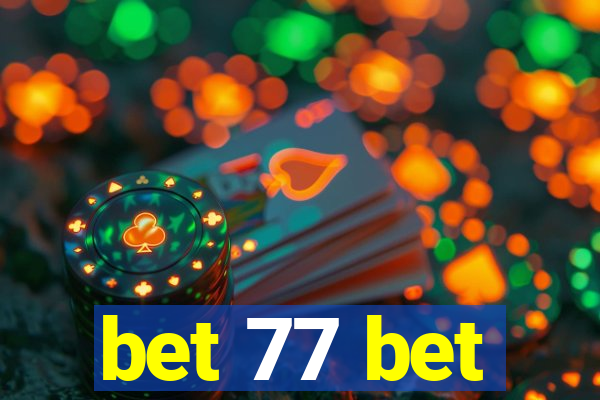 bet 77 bet